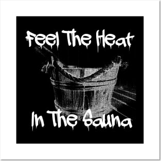 Feel The Heat In The Sauna! Posters and Art